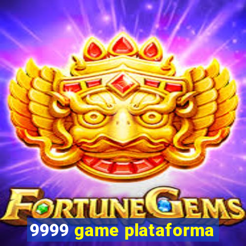 9999 game plataforma